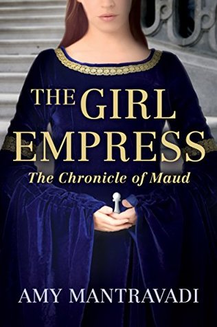 The Girl Empress (The Chronicle of Maud #1)