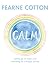 Calm: Letting Go of Stress and Searching for a Happy Centre