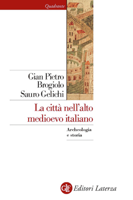 La città nell'alto medioevo italiano: Archeologia e storia (Paperback)