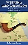 The Death of Lord Carnarvon: Sherlock Holmes and the Secret of King Tut