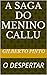 A SAGA DO MENINO CALLU (A S...