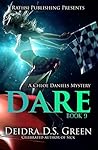Dare: The 9th installment in Chloe Daniels (The Chloe Daniels Mysteries)