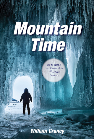 Mountain Time: and the Legend of La Société de la Frontière Ouverte