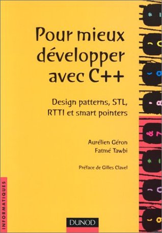 Pour mieux développer avec C++ : Design patterns, STL, RTTI et smart pointers