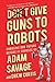 Guns to Robots