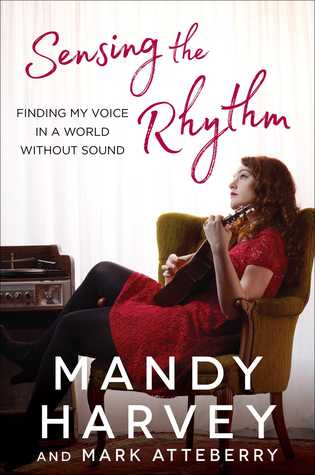 Sensing the Rhythm: Finding My Voice in a World Without Sound (Hardcover)