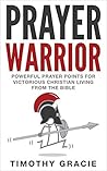 Prayer Warrior: P...