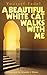 A Beautiful White Cat Walks with Me: A Novel (Hoopoe Fiction)