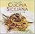 I tesori della cucina siciliana. Sapori mediterranei di ieri ... by Alba Allotta