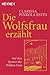 Die Wolfsfrau erzählt by Clarissa Pinkola Estés Die Wolfsfrau erzählt by Clarissa Pinkola Estés