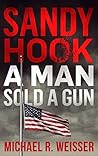 Sandy Hook: A Man...
