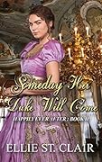 Someday Her Duke Will Come