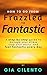 How to Go From Frazzled to Fantastic by Gia Cilento