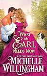 What the Earl Needs Now by Michelle Willingham