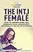 The INTJ Female: How to Und...