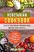 Vegetarian Cookbook: Health...