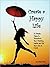 Create a Happy Life: The Fo...