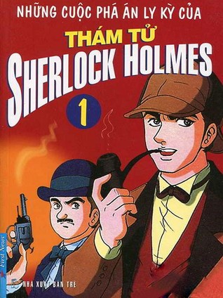 Những Cuộc Phá Án Ly Kỳ Của Thám Tử Sherlock Homes - Tập 1