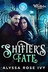 Shifter's Fate by Alyssa Rose Ivy