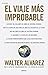 El viaje más improbable: Catorce mil millones de años de historia cósmica. Más de cuatro mil millones de años de historia de la Tierra. Dos millones de ... nosotros... (Drakontos) (Spanish Edition)