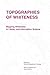 Topographies of Whiteness by Gina Schlesselman-Tarango