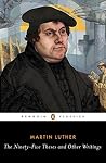 The Ninety-Five Theses and Other Writings Book cover for The Ninety-Five Theses and Other Writings