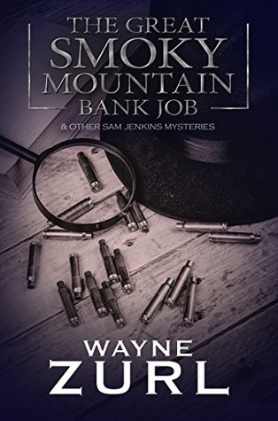 The Great Smoky Mountain Bank Job: and other Sam Jenkins Mysteries (Sam Jenkins Smoky Mountain Mysteries Book 9)