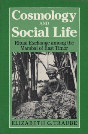 Cosmology and Social Life: Ritual Exchange among the Mambai of East Timor