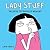 Lady Stuff: Secrets to Being a Woman