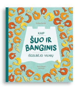 Kaip šuo ir banginis išgelbėjo Vilnių (Hardcover)