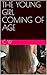 The Young Girl Coming of Age by C.W.