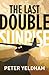 The Last Double Sunrise by Peter Yeldham