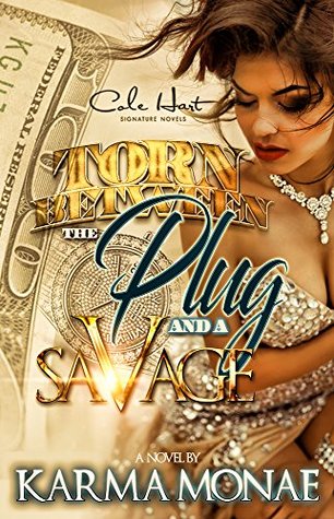 Torn Between The Plug And A Savage (Kindle Edition)