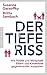 Der tiefe Riss by Susanne Garsoffky