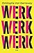 Werk werk werk (Dutch Edition)
