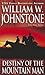 Destiny of the Mountain Man by William W. Johnstone