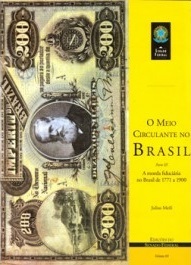 O meio circulante no Brasil: a moeda fiduciária no Brasil de 1771 a 1900 (Parte III) (vol. 60)