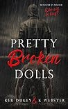 Pretty Broken Dolls by Ker Dukey