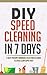 DIY Speed Cleaning In 7 Day...