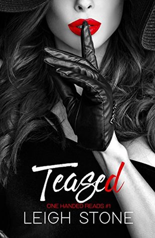 Teased: One Handed Reads #1