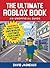 The Ultimate Roblox Book: An Unofficial Guide: Learn How to Build Your Own Worlds, Customize Your Games, and So Much More! (Unofficial Roblox)