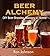 Beer Alchemy: DIY Beer Brew...