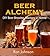Beer Alchemy: DIY Beer Brewing Mastery @ Home