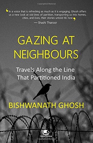 Gazing at Neighbours: Travels Along the Line That Partitioned India (Paperback)