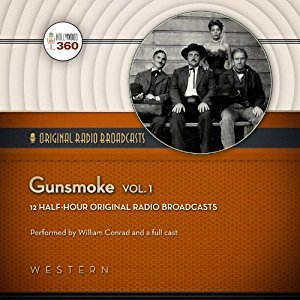 Gunsmoke, Volume 1 (Hollywood 360 - Classic Radio Collection)(Audio Theater)