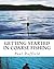Getting Started in Coarse Fishing: Tackle, methods and baits for all waters and species