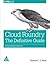 Cloud Foundry: The Definiti...
