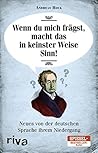Wenn du mich frägst, macht das in keinster Weise Sinn: Neues von der deutschen Sprache ihrem Niedergang (German Edition) Wenn du mich frägst, macht das in keinster Weise Sinn: Neues von der deutschen Sprache ihrem Niedergang (German Edition)
