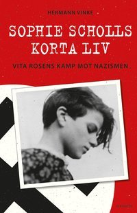 Sophie Scholls korta liv: vita rosens kamp mot nazismen