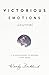 Victorious Emotions Journal by Wendy Backlund